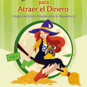MANUAL DE LA BRUJA MODERNA PARA ATRAER EL DINERO