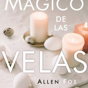 EL PODER MAGICO DE LAS VELAS